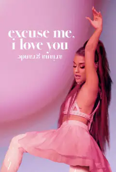 аріана ґранде: excuse me, i love you