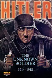Гитлер: Неизвестный солдат. 1914-1918
