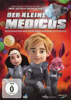 Der kleine Medicus - Bodynauten auf Geheimer Mission im Körper