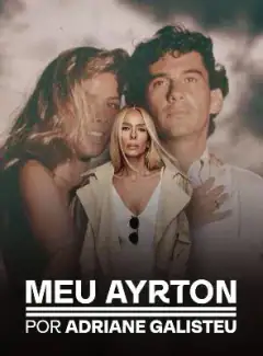 Meu Ayrton, por Adriane Galisteu